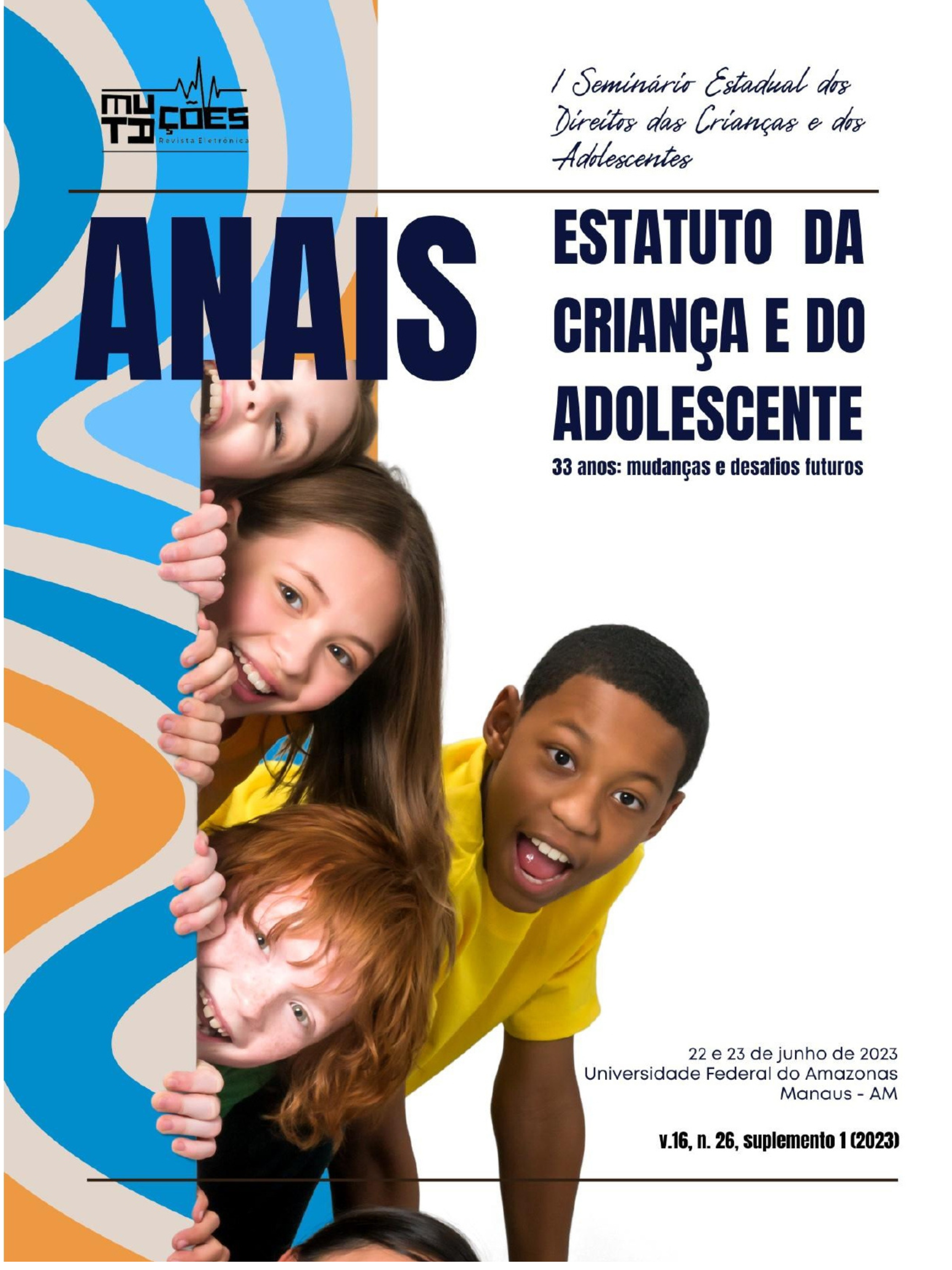 					Ver Vol. 16 Núm. 26, Sup. 1 (2023): Anais do I Seminário Estadual dos direitos das crianças e dos adolescentes: 33 Anos do ECA, mudanças e desafios futuros
				