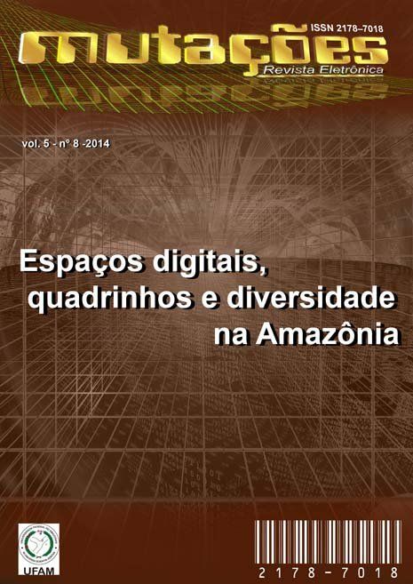 					Visualizar v. 5 n. 8 (2014): Espaços digitais, quadrinhos e diversidade na Amazônia Brasileira
				