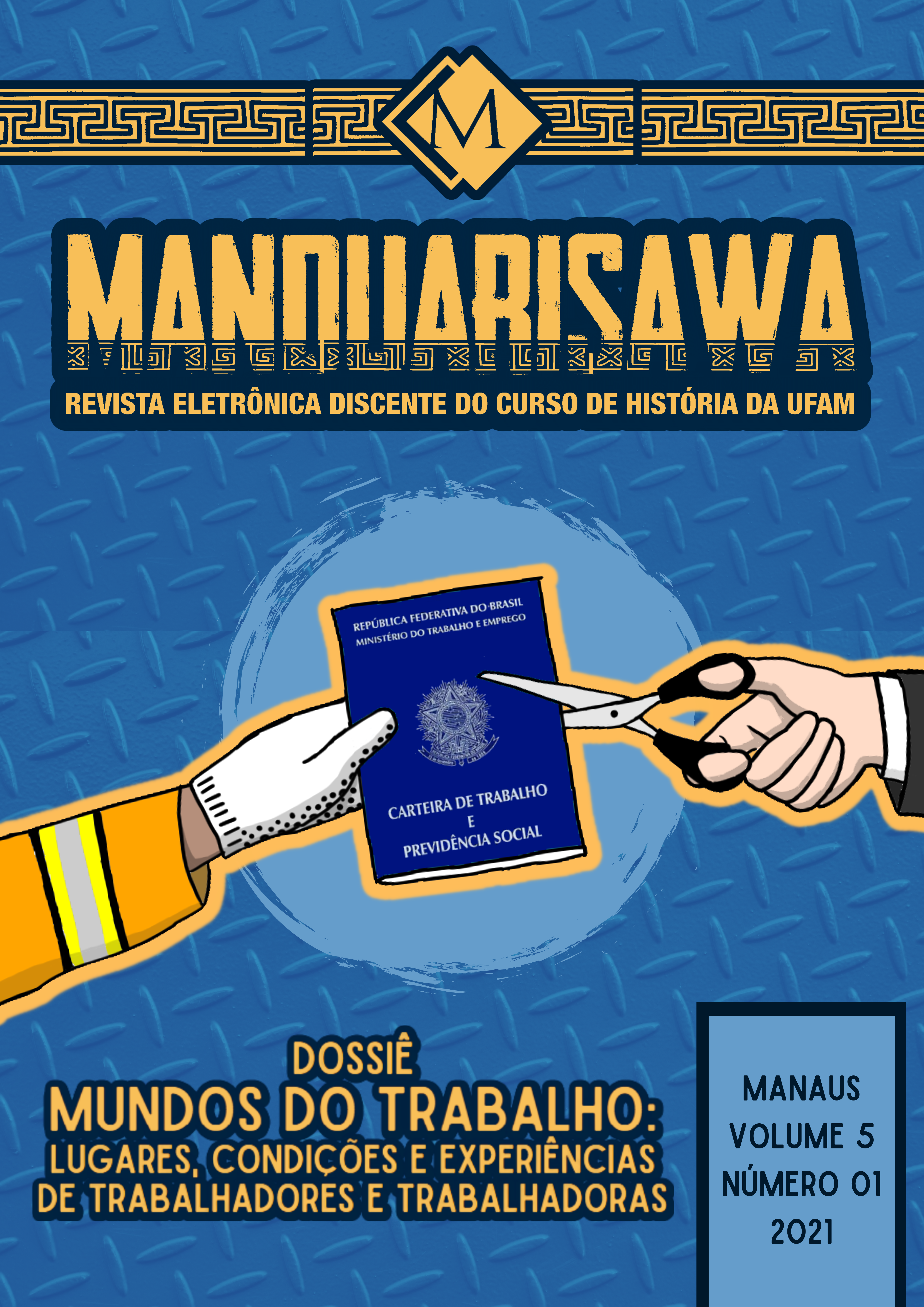 					Visualizar v. 5 n. 1 (2021): "MUNDOS DO TRABALHO: LUGARES, CONDIÇÕES E EXPERIÊNCIAS DE TRABALHADORES E TRABALHADORAS"
				